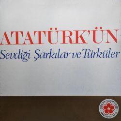Atatürk'ün Sevdiği Şarkılar ve Turkuler