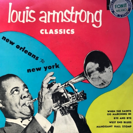 Louis Armstrong Classics: New Orleans To New York