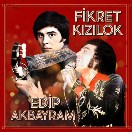 Fikret Kızılok & Edip Akbayram